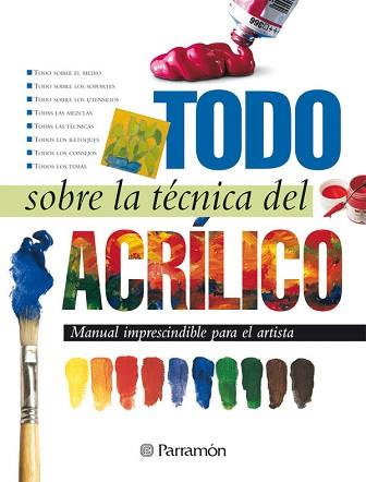 TODO SOBRE LA TECNICA DEL ACRILICO | 9788434225428 | Llibreria L'Illa - Llibreria Online de Mollet - Comprar llibres online