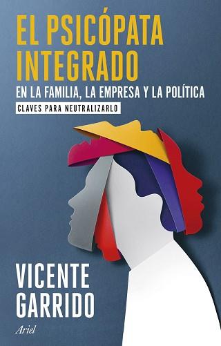 PSICÓPATA INTEGRADO EN LA FAMILIA, LA EMPRESA Y LA POLÍTICA | 9788434437920 | GARRIDO, VICENTE | Llibreria L'Illa - Llibreria Online de Mollet - Comprar llibres online