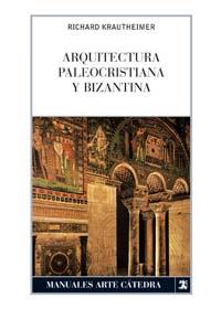 ARQUITECTURA PALEOCRISTIANA Y BIZANTINA | 9788437604954 | KRAUTHEINER | Llibreria L'Illa - Llibreria Online de Mollet - Comprar llibres online