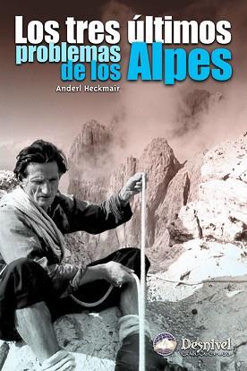 TRES ULTIMOS PROBLEMAS DE LOS ALPES, LOS | 9788495760586 | HECKMAIR, ANDERL | Llibreria L'Illa - Llibreria Online de Mollet - Comprar llibres online