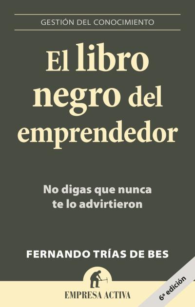 LIBRO NEGRO DEL EMPRENDEDOR, EL | 9788496627260 | TRIAS DE BES, FERNANDO | Llibreria L'Illa - Llibreria Online de Mollet - Comprar llibres online