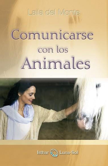 COMUNICARSE CON LOS ANIMALES | 9788493837235 | DEL MONTE, LAILA | Llibreria L'Illa - Llibreria Online de Mollet - Comprar llibres online