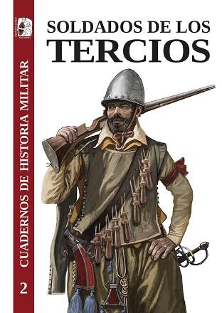 SOLDADOS DE LOS TERCIOS | 9788412105315 | JULIO ALBI DE LA CUESTA/ANTONIO JOSÉ RODRÍGUEZ HERNÁNDEZ/MIGUEL MARTÍNEZ/RAYMOND FAGEL/ADRIÁN J. SÁE | Llibreria L'Illa - Llibreria Online de Mollet - Comprar llibres online