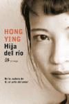 HIJA DEL RIO | 9788476697252 | YING, HONG | Llibreria L'Illa - Llibreria Online de Mollet - Comprar llibres online