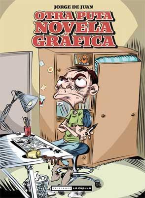 OTRA PUTA NOVELA GRAFICA.CUPULA-COMICS | 9788478339709 | DE JUAN, JORGE | Llibreria L'Illa - Llibreria Online de Mollet - Comprar llibres online