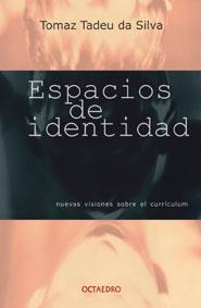 ESPACIOS DE IDENTIDAD | 9788480634700 | TADEU DA SILVA, TOMAZ | Llibreria L'Illa - Llibreria Online de Mollet - Comprar llibres online