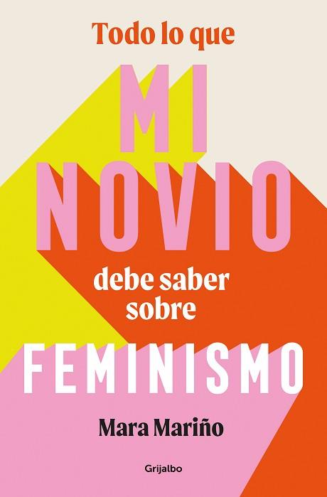 TODO LO QUE MI NOVIO DEBE SABER SOBRE FEMINISMO | 9788425365041 | MARIÑO GARCÍA, MARA | Llibreria L'Illa - Llibreria Online de Mollet - Comprar llibres online