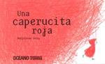 CAPERUCITA ROJA, UNA | 9786074002119 | LERAY, MARJOLAINE | Llibreria L'Illa - Llibreria Online de Mollet - Comprar llibres online