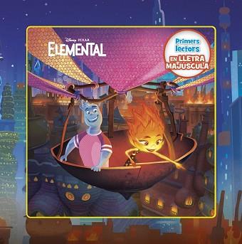 ELEMENTAL. PRIMERS LECTORS EN LLETRA MAJÚSCULA | 9788413895376 | DISNEY | Llibreria L'Illa - Llibreria Online de Mollet - Comprar llibres online