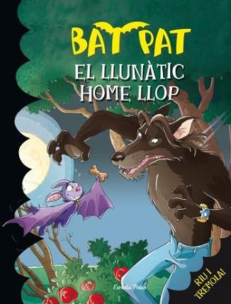 LLUNATIC HOME LLOP, EL | 9788492790234 | ROBERTO PAVANELLO/BAT PAT | Llibreria L'Illa - Llibreria Online de Mollet - Comprar llibres online