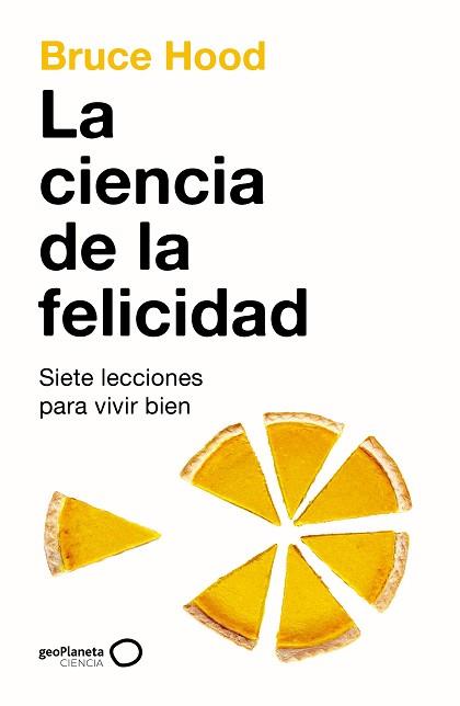 CIENCIA DE LA FELICIDAD, LA | 9788408286318 | HOOD, BRUCE | Llibreria L'Illa - Llibreria Online de Mollet - Comprar llibres online