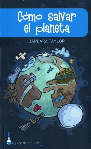 COMO SALVAR EL PLANETA | 9788497543187 | BELLIDO NAVARRO, ANTONIO | Llibreria L'Illa - Llibreria Online de Mollet - Comprar llibres online