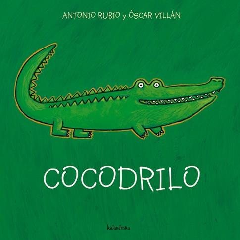 COCODRILO | 9788493378011 | RUBIO, ANTONIO / OSCAR VILLAN | Llibreria L'Illa - Llibreria Online de Mollet - Comprar llibres online