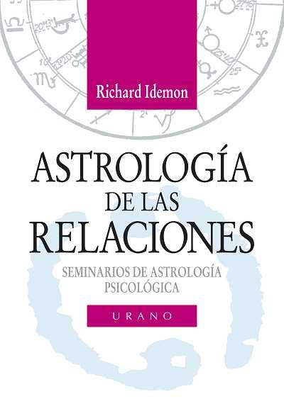 ASTROLOGIA DE LAS RELACIONES | 9788479531430 | IDEMON, RICHARD | Llibreria L'Illa - Llibreria Online de Mollet - Comprar llibres online