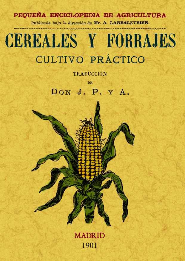 CEREALES Y FORRAJES | 9788497615037 | DON J. P. Y A. | Llibreria L'Illa - Llibreria Online de Mollet - Comprar llibres online