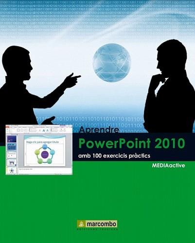 APRENDRE POWERPOINT 2010 AMB 100 EXERCICIS PRÀCTICS | 9788426716842 | MEDIAACTIVE | Llibreria L'Illa - Llibreria Online de Mollet - Comprar llibres online