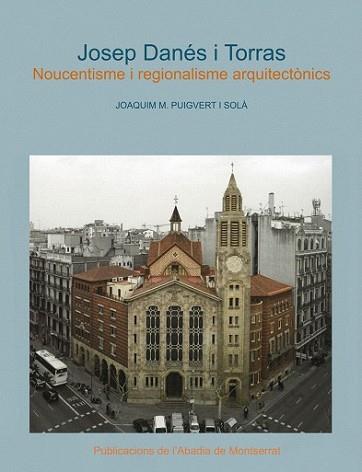 JOSEP DANES I TORRAS NOUCENTISME I REGIONALISME ARQUITECTONI | 9788498830408 | PUIGVERT I SOLA, JOAQUIM M. | Llibreria L'Illa - Llibreria Online de Mollet - Comprar llibres online