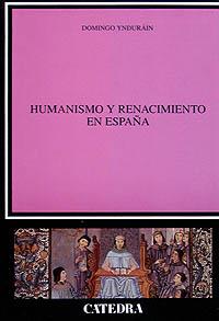 HUMANISMO Y RENACIMIENTO EN ESPAÑA | 9788437612775 | YNDURAIN, DOMINGO | Llibreria L'Illa - Llibreria Online de Mollet - Comprar llibres online