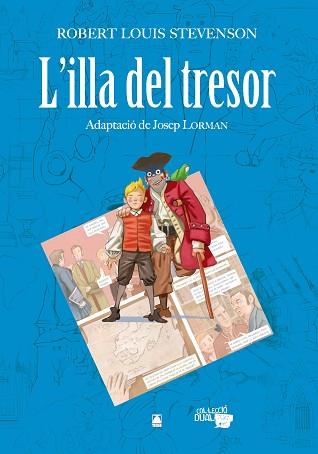 ILLA DEL TRESOR -ROBERT LOUIS STEVENSON- | 9788430769230 | FORTUNY GINÉ, JOAN BAPTISTA/MARTÍ RAÜLL, SALVADOR | Llibreria L'Illa - Llibreria Online de Mollet - Comprar llibres online