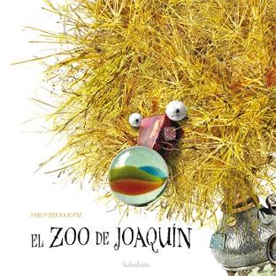 ZOO DE JOAQUIN, EL | 9788496388369 | BERNASCONI, PABLO | Llibreria L'Illa - Llibreria Online de Mollet - Comprar llibres online