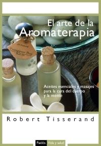 ARTE DE LA AROMATERAPIA, EL | 9788449319983 | TISSERAND, ROBERT | Llibreria L'Illa - Llibreria Online de Mollet - Comprar llibres online