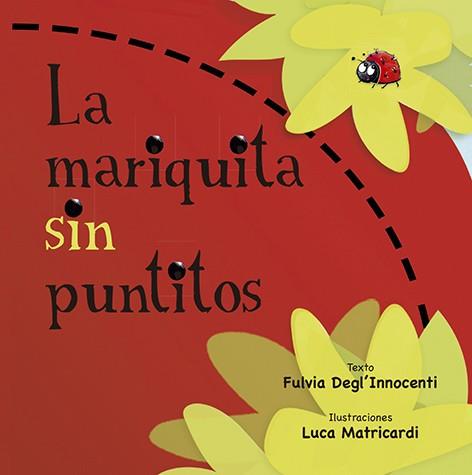 MARIQUITA SIN PUNTITOS, LA | 9788491452874 | DEGL'INNOCENTI, FULVIA | Llibreria L'Illa - Llibreria Online de Mollet - Comprar llibres online