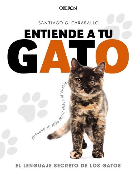 ENTIENDE A TU GATO | 9788441539778 | GARCÍA CARABALLO, SANTIAGO | Llibreria L'Illa - Llibreria Online de Mollet - Comprar llibres online