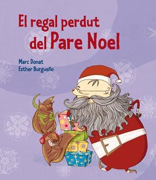 REGAL PERDUT DEL PARE NOEL, EL | 9788448837556 | BURGUEÑO VIGIL,ESTHER/DONAT BALCELLS,MAR | Llibreria L'Illa - Llibreria Online de Mollet - Comprar llibres online