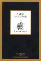 AMOR MI SEÑOR | 9788483104378 | CASTRO, LUISA | Llibreria L'Illa - Llibreria Online de Mollet - Comprar llibres online