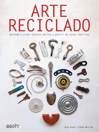 ARTE RECICLADO | 9788425230578 | BRUNT, ANJA/MEIRINK, TINEKE | Llibreria L'Illa - Llibreria Online de Mollet - Comprar llibres online