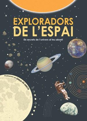 EXPLORADORS DE L'ESPAI  | 9788468256160 | DE AMICIS, GIULIA/DE AMICIS, GIULIA | Llibreria L'Illa - Llibreria Online de Mollet - Comprar llibres online