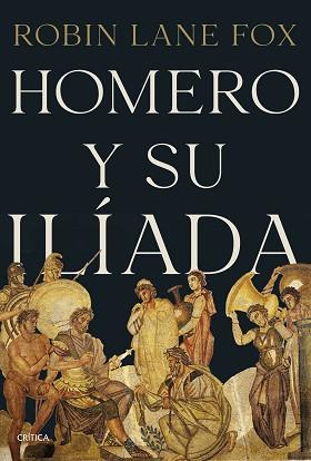 HOMERO Y SU ILÍADA | 9788491996996 | FOX, ROBIN LANE | Llibreria L'Illa - Llibreria Online de Mollet - Comprar llibres online