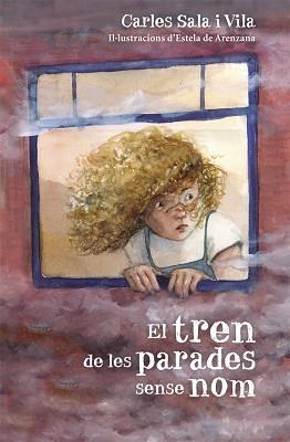 TREN DE LES PARADES SENSE NOM, EL | 9788424662431 | SALA I VILA, CARLES | Llibreria L'Illa - Llibreria Online de Mollet - Comprar llibres online