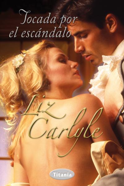 TOCADA POR EL ESCÁNDALO | 9788492916443 | CARLYLE, LIZ | Llibreria L'Illa - Llibreria Online de Mollet - Comprar llibres online