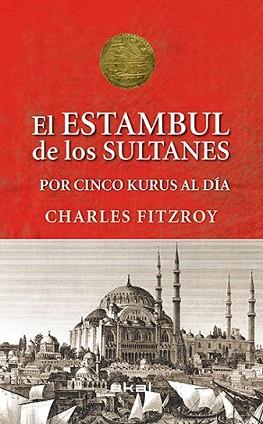 ESTAMBUL DE LOS SULTANES, EL | 9788446039501 | FITZROY, CHARLES | Llibreria L'Illa - Llibreria Online de Mollet - Comprar llibres online