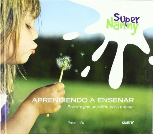 SUPER NANNY APRENDIENDO A ENSEÑAR | 9788428332002 | Llibreria L'Illa - Llibreria Online de Mollet - Comprar llibres online