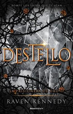 DESTELLO (LA PRISIONERA DE ORO 2) | 9788419283672 | KENNEDY, RAVEN | Llibreria L'Illa - Llibreria Online de Mollet - Comprar llibres online