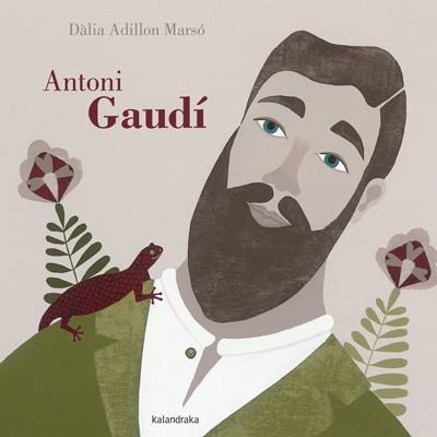 ANTONI GAUDÍ | 9788484649243 | ADILLON MARSÓ, DÀLIA | Llibreria L'Illa - Llibreria Online de Mollet - Comprar llibres online