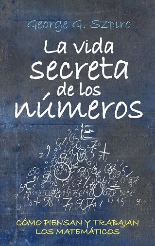 VIDA SECRETA DE LOS NUMEROS, LA | 9788492573288 | SZPIRO, GEORGE G. | Llibreria L'Illa - Llibreria Online de Mollet - Comprar llibres online