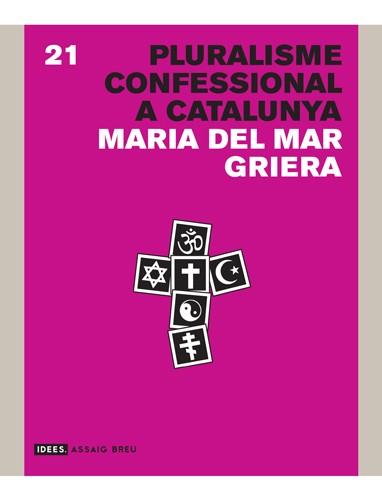 PLURALISME CONFESSIONAL A CATALUNYA | 9788415002901 | GRIERA LLONCH, MARIA DEL MAR