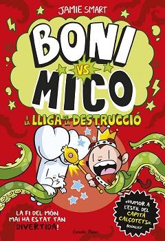 BONI VS. MICO 3. BONI VS. MICO I LA LLIGA DE LA DESTRUCCIÓ | 9788413899404 | SMART, JAMIE | Llibreria L'Illa - Llibreria Online de Mollet - Comprar llibres online