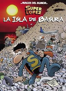 SUPERLÓPEZ. LA ISLA DE BASURA (MAGOS DEL HUMOR 197) | 9788402421654 | JAN, | Llibreria L'Illa - Llibreria Online de Mollet - Comprar llibres online