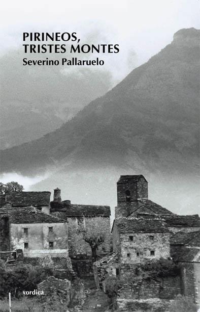 PIRINEOS TRISTES MONTES | 9788496457294 | PALLARUELO, SEVERINO | Llibreria L'Illa - Llibreria Online de Mollet - Comprar llibres online