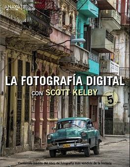 FOTOGRAFÍA DIGITAL CON SCOTT KELBY, LA | 9788441536784 | KELBY, SCOTT | Llibreria L'Illa - Llibreria Online de Mollet - Comprar llibres online