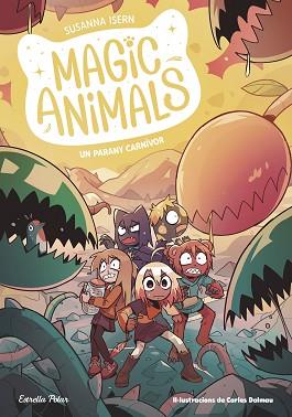 MAGIC ANIMALS 8. UN PARANY CARNÍVOR | 9788413899473 | ISERN, SUSANNA/DALMAU, CARLES | Llibreria L'Illa - Llibreria Online de Mollet - Comprar llibres online