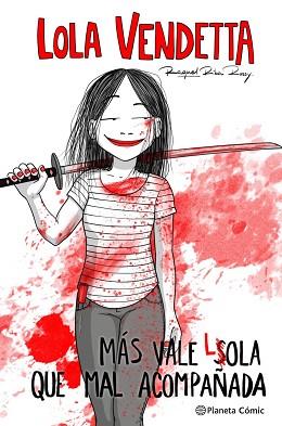 LOLA VENDETTA. MÁS VALE LOLA QUE MAL ACOMPAÑADA | 9788411611169 | RIBA ROSSY, RAQUEL | Llibreria L'Illa - Llibreria Online de Mollet - Comprar llibres online