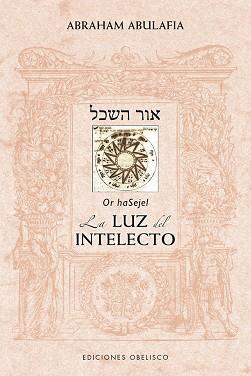 OR HASEJEL. LA LUZ DEL INTELECTO | 9788491114062 | ABULAFIA, ABRAHAM | Llibreria L'Illa - Llibreria Online de Mollet - Comprar llibres online