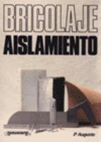 BRICOLAJE : AISLAMIENTO | 9788428317054 | AUGUSTE, Pierre | Llibreria L'Illa - Llibreria Online de Mollet - Comprar llibres online