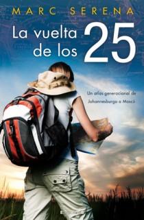 VUELTA DE LOS 25, LA | 9788466646642 | SERENA CASALDAGLIA, MARC | Llibreria L'Illa - Llibreria Online de Mollet - Comprar llibres online