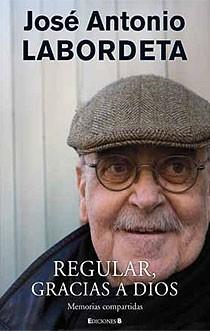 REGULAR GRACIAS A DIOS | 9788466644129 | LABORDETA SUBIAS, JOSE ANTONIO | Llibreria L'Illa - Llibreria Online de Mollet - Comprar llibres online